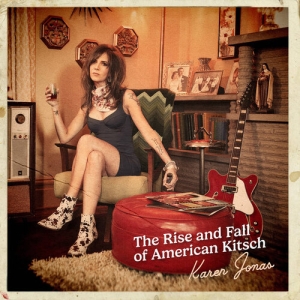 Karen Jonas - Rise & Fall Of American Kitsch i gruppen CD / Pop-Rock hos Bengans Skivbutik AB (5645942)