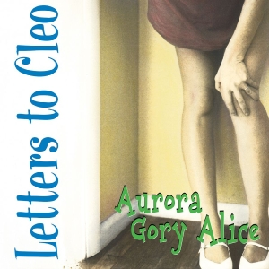 Letters To Cleo - Aurora Gory Alice (Remastered) (Sea i gruppen VINYL / Kommende / Pop-Rock hos Bengans Skivbutik AB (5646148)
