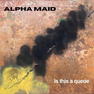 Alpha Maid - Is This A Queue i gruppen VINYL / Kommende / Pop-Rock hos Bengans Skivbutik AB (5646159)