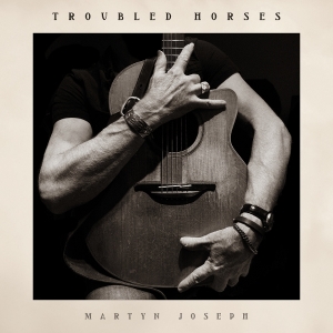 Martyn Joseph - Troubled Horses i gruppen VI TIPSER / Fredagsutgivelser / 2025-11-07 hos Bengans Skivbutik AB (5646256)
