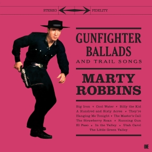 Marty Robbins - Gunfighter Ballads And Trail Songs i gruppen VINYL / Kommende / Country,Jazz hos Bengans Skivbutik AB (5646265)