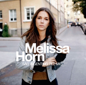 Melissa Horn - Säg Ingenting Till Mig (Vinyl) i gruppen VI TIPSER / Mest Populære vinylklassiker hos Bengans Skivbutik AB (5646608)