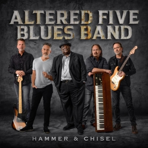 Altered Five Blues Band - Hammer & Chisel i gruppen CD / Kommende / Blues hos Bengans Skivbutik AB (5646623)