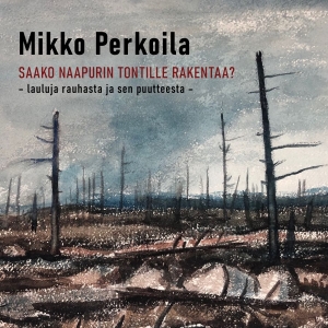 Mikko Perkoila - Saako Naapurin Tontille Rakentaa? i gruppen VI TIPSER / Fredagsutgivelser / 2025-10-24 hos Bengans Skivbutik AB (5646705)