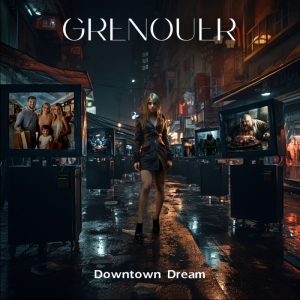 Grenouer - Downtown Dream i gruppen CD / Kommende / Metal hos Bengans Skivbutik AB (5646971)
