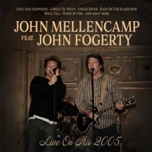 John Mellencamp Feat. John Fogerty - Live On Air 2005 i gruppen CD / Kommende / Pop-Rock hos Bengans Skivbutik AB (5647260)