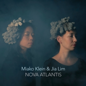 Miako Klein & Jia Lim - Nova Atlantis i gruppen CD / Kommende / Klassisk hos Bengans Skivbutik AB (5647291)