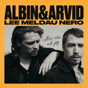Albin Lee Meldau & Arvid Nero - Min Vän Och Jag (Vinyl) i gruppen VINYL / Kommende / Pop-Rock hos Bengans Skivbutik AB (5647293)