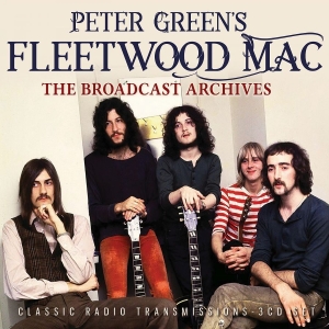 Peter Green's Fleetwood Mac - Broadcast Archives Thr (3 Cd) i gruppen VI TIPSER / Fredagsutgivelser / 2025-11-28 hos Bengans Skivbutik AB (5647304)