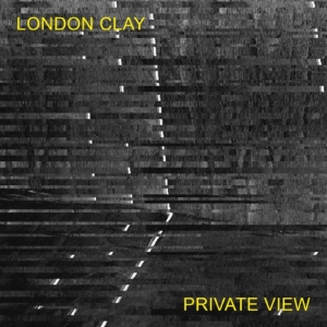 London Clay - Private View i gruppen VINYL / Kommende / Pop-Rock hos Bengans Skivbutik AB (5647335)