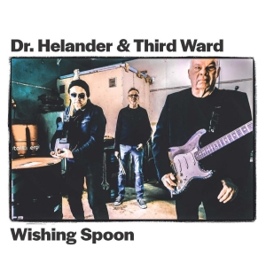 Dr. Helander & Third Ward - Wishing Spoon i gruppen CD / Kommende / Blues hos Bengans Skivbutik AB (5647535)