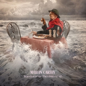 Martin Carthy - Transform Me Then Into A Fish i gruppen CD / Nyheter / World Music hos Bengans Skivbutik AB (5647674)