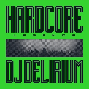 Dj Delirium - Hardcore Legends i gruppen VINYL / Kommende / Metal hos Bengans Skivbutik AB (5647807)