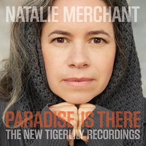 Natalie Merchant - Paradise Is There: The New Tig i gruppen CD hos Bengans Skivbutik AB (5648018)