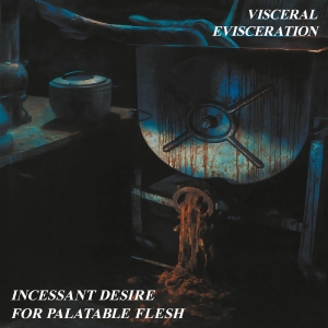 Visceral Evisceration - Incessant Desire For Palatable Fles i gruppen CD hos Bengans Skivbutik AB (5648152)