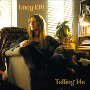 Lucy Kitt - Telling Me i gruppen VI TIPSER / Fredagsutgivelser / 2025-11-14 hos Bengans Skivbutik AB (5648342)