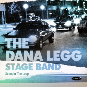 Dana Legg Stage Band - Scoopin' The Loop i gruppen CD / Nyheter / Jazz hos Bengans Skivbutik AB (5648526)