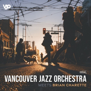 Vancouver Jazz Orchestra - Meets Brian Charette i gruppen CD / Kommende / Jazz hos Bengans Skivbutik AB (5648537)