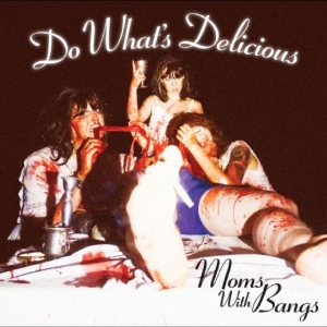 Moms With Bangs - Do What's Delicious! i gruppen VINYL / Kommende / Pop-Rock hos Bengans Skivbutik AB (5648561)