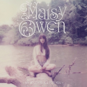 Maisy Owen - My Youth Is All For You i gruppen VINYL / Kommende / World Music hos Bengans Skivbutik AB (5648587)