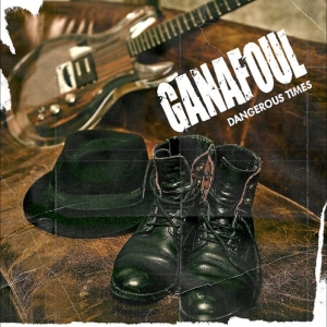 Ganafoul - Dangerous Times i gruppen VINYL / Kommende / Pop-Rock hos Bengans Skivbutik AB (5648594)