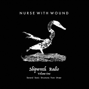 Nurse With Wound - Shipwreck Radio Volume 1 Part One i gruppen VINYL / Kommende / Pop-Rock hos Bengans Skivbutik AB (5648628)