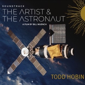 Todd Hobin Band - The Artist & The Astronaut Soundtra i gruppen CD / Kommende / Pop-Rock hos Bengans Skivbutik AB (5649329)