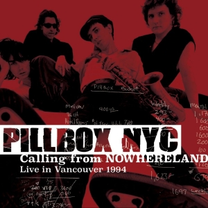 Pillbox Nyc - Calling From Nowhereland: Live In V i gruppen CD / Kommende / Pop-Rock hos Bengans Skivbutik AB (5649349)