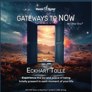 Eckhart Tolle - Gateways To Now With Hemi-Sync i gruppen CD / Kommende / Pop-Rock hos Bengans Skivbutik AB (5649355)