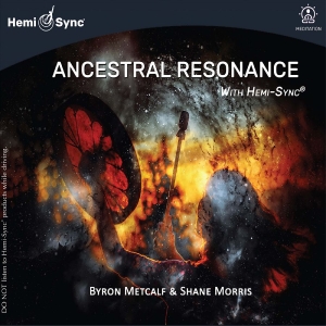 Byron Metcalf & Shane Morris - Ancestral Resonance With Hemi-Sync i gruppen CD / Kommende / Pop-Rock hos Bengans Skivbutik AB (5649358)