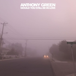 Green Anthony - Would You Still Be In Love i gruppen VINYL / Pop-Rock hos Bengans Skivbutik AB (5649372)