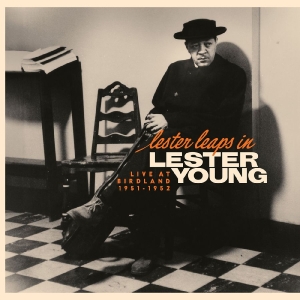 Lester Young - Lester Leaps In: Live At Birdland 1 i gruppen CD / Kommende / Jazz hos Bengans Skivbutik AB (5649387)