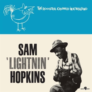 Lightnin' Hopkins - The Rooster Crowed In England i gruppen VI TIPSER / Fredagsutgivelser / 2025-11-21 hos Bengans Skivbutik AB (5649813)