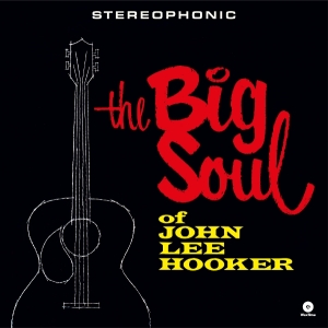 John Lee Hooker - The Big Soul Of John Lee Hooker i gruppen VI TIPSER / Fredagsutgivelser / 2025-11-21 hos Bengans Skivbutik AB (5649818)
