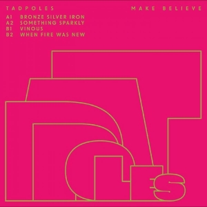 Tadpoles - Make Believe i gruppen VINYL / Kommende / Pop-Rock hos Bengans Skivbutik AB (5649827)
