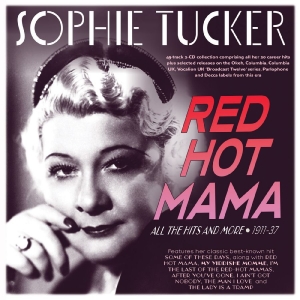 Sophie Tucker - Red Hot Mama: All The Hits And More i gruppen VI TIPSER / Hjem - CD Nyheter & Kommende hos Bengans Skivbutik AB (5649863)