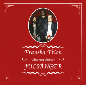 Franska Trion - Våra Mest Älskade Julsånger i gruppen CD / Kommende /  hos Bengans Skivbutik AB (5649949)