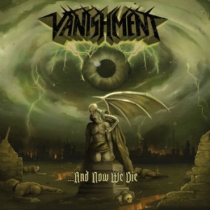 Vanishment - And Now We Die i gruppen CD / Kommende / Metal hos Bengans Skivbutik AB (5650342)