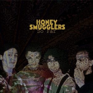 Honey Smugglers - So Far i gruppen CD / Kommende / Pop-Rock hos Bengans Skivbutik AB (5650361)