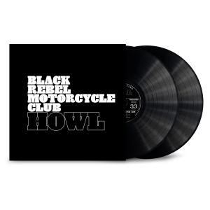 Black Rebel Motorcycle Club - Howl (20Th Anniversary Edition 2LP) i gruppen VINYL / Kommende / Pop-Rock hos Bengans Skivbutik AB (5650377)
