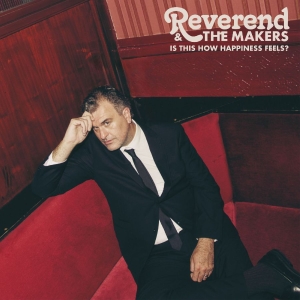 Reverend And The Makers - Is This How Happiness Feels? i gruppen CD / Kommende / Pop-Rock hos Bengans Skivbutik AB (5650510)
