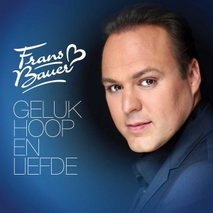 Frans Bauer - Geluk, Hoop & Liefde i gruppen CD hos Bengans Skivbutik AB (5650866)