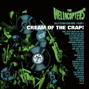 The Hellacopters - Cream Of The Crap! Collected Non-Album Works Vol 3 (Cd) i gruppen CD / Kommende / Metal hos Bengans Skivbutik AB (5650950)