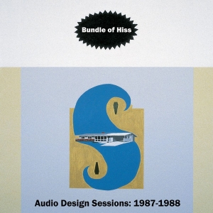 Bundle Of Hiss - Audio Design Sessions 1987-1988 i gruppen VINYL / Kommende / Pop-Rock hos Bengans Skivbutik AB (5651027)