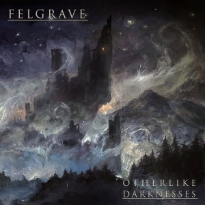 Felgrave - Otherlike Darknesses (Digipack) i gruppen CD / Kommende / Metal hos Bengans Skivbutik AB (5651331)