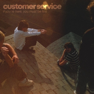 Customer Service - If You're Here, You Must Be Fine (B i gruppen VI TIPSER / Hjem - Vinyl Nyheter & Kommende hos Bengans Skivbutik AB (5651501)