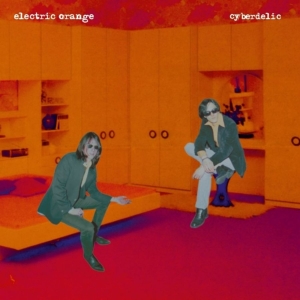 Electric Orange - Cyberdelic (2 Lp Vinyl) i gruppen VINYL / Kommende / Pop-Rock hos Bengans Skivbutik AB (5651526)