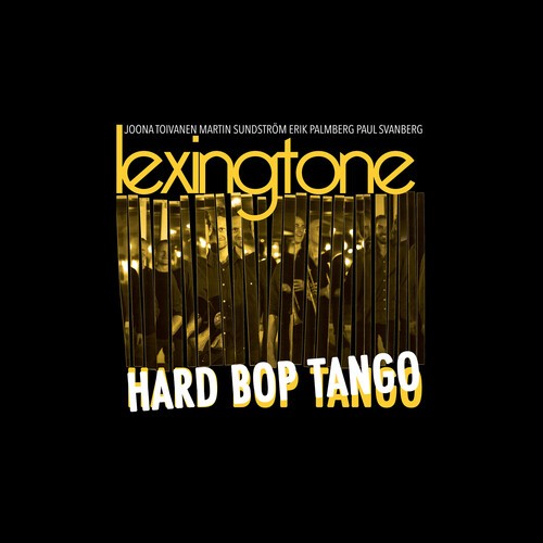 Lexingtone - Hard Bop Tango i gruppen VI TIPSER / Fredagsutgivelser / 2026-02-27 hos Bengans Skivbutik AB (5651550)