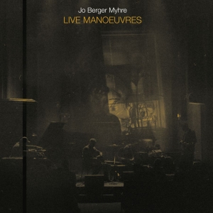 Jo Berger Myhre - Live Manoeuvres (Digipack) i gruppen Kommande - alla format hos Bengans Skivbutik AB (5651567)