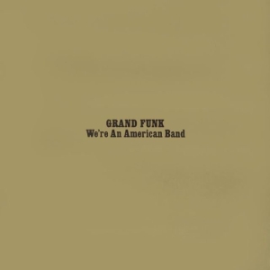 Grand Funk Railroad - We're An American Band i gruppen Annet /  hos Bengans Skivbutik AB (565169)